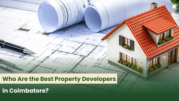Who Are the Best Property Developers in Coimbatore?